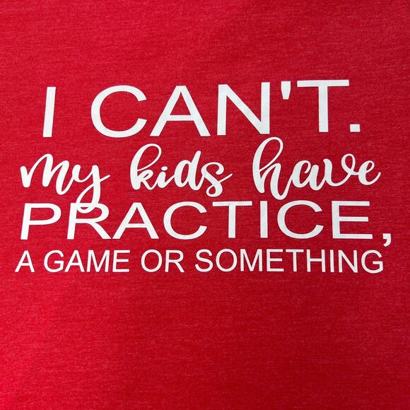 Mom Red Crew Neck Tee "I cant my kids have practice..." Small - Picture 1 of 5